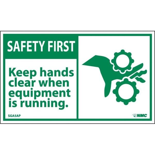 Safety First Keep Hands Clear When Running Equipment Label, Pk5, Nmc, Mfr#: SGA5AP