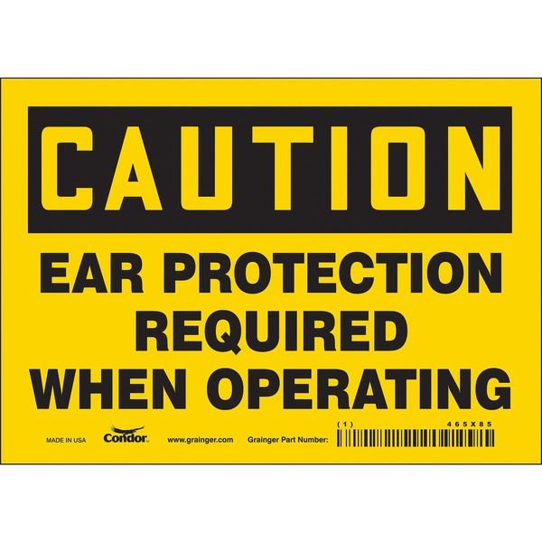 Safety Sign, 5 in Height, 7 in Width, Vinyl, Horizontal Rectangle, English, 465X85, Condor, Mfr#: 465X85