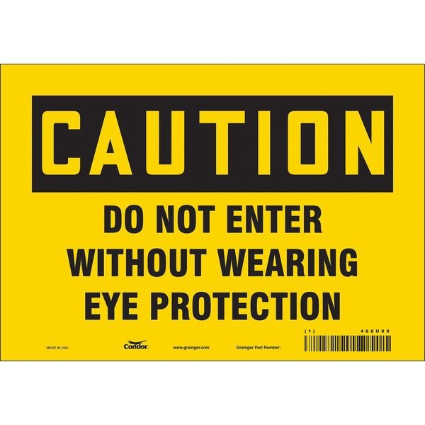 Safety Sign, 7 in Height, 10 in Width, Vinyl, Vertical Rectangle, English, 466U90, CONDOR, Mfr# 466U90