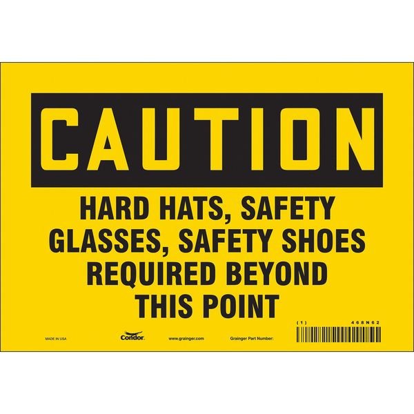 Safety Sign, 7 in Height, 10 in Width, Vinyl, Vertical Rectangle, English, 468N62, CONDOR, Mfr# 468N62