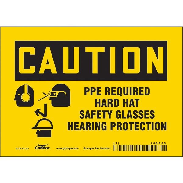Safety Sign, 5 in Height, 7 in Width, Vinyl, Horizontal Rectangle, English, 468P05, CONDOR, Mfr# 468P05
