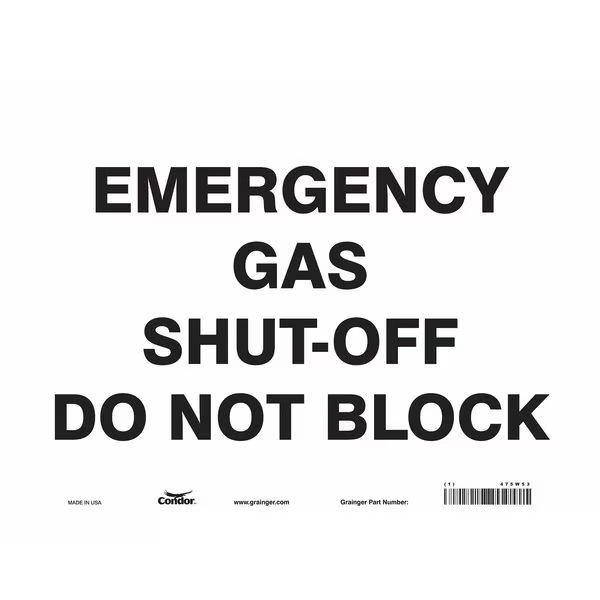 EMERGENCY GAS SHUT-OFF DO NOT BLOCK, 14 in W x 10 in H, Horizontal Rectangle, Vinyl, 475W53, Condor, Mfr#: 475W53