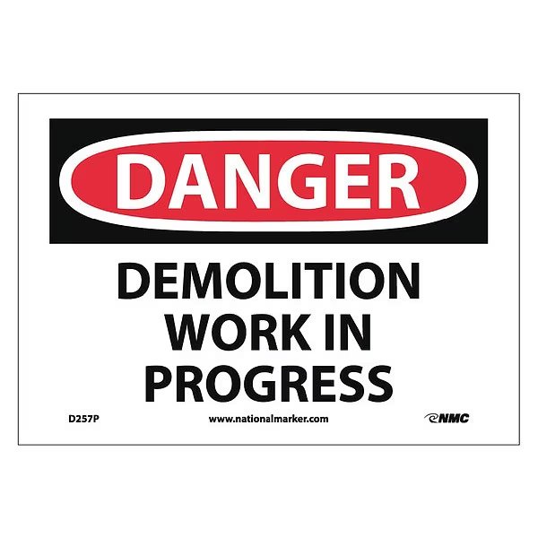 Danger Demolition Work In Progress Sign, 7 in Height, 10 in Width, Pressure Sensitive Vinyl, NMC, Mfr# D257P