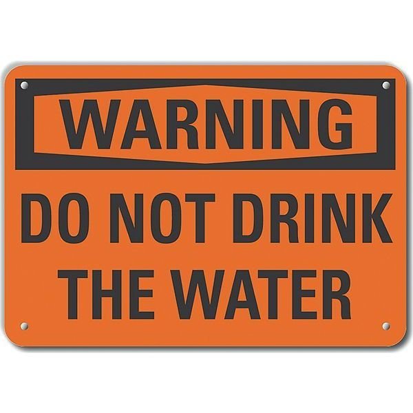 Warning, Do Not Drink The Water, 10 in W x 7 in H, Vertical Rectangle, Plastic, LCU6-0098-NP_10X7, Lyle, Mfr#: LCU6-0098-NP_10X7